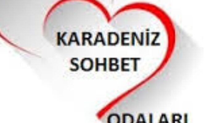 KaraDeniz Sohbet Odaları